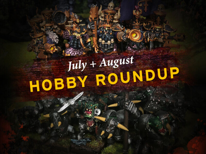 Warhammer hobby roundup Summer 2021