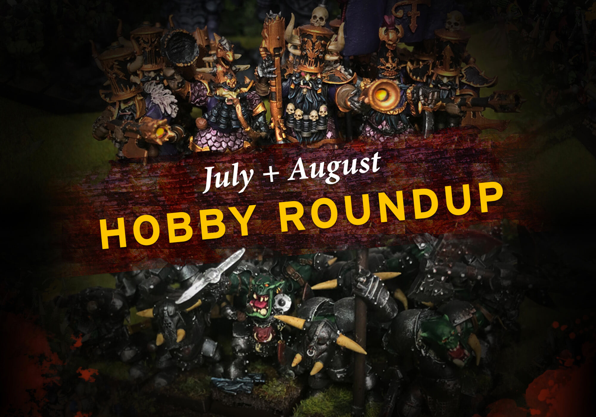 Warhammer hobby roundup Summer 2021